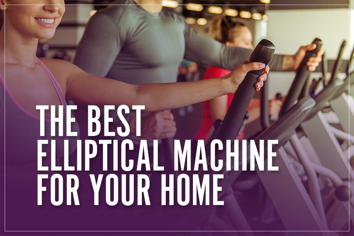 Best Elliptical Machine