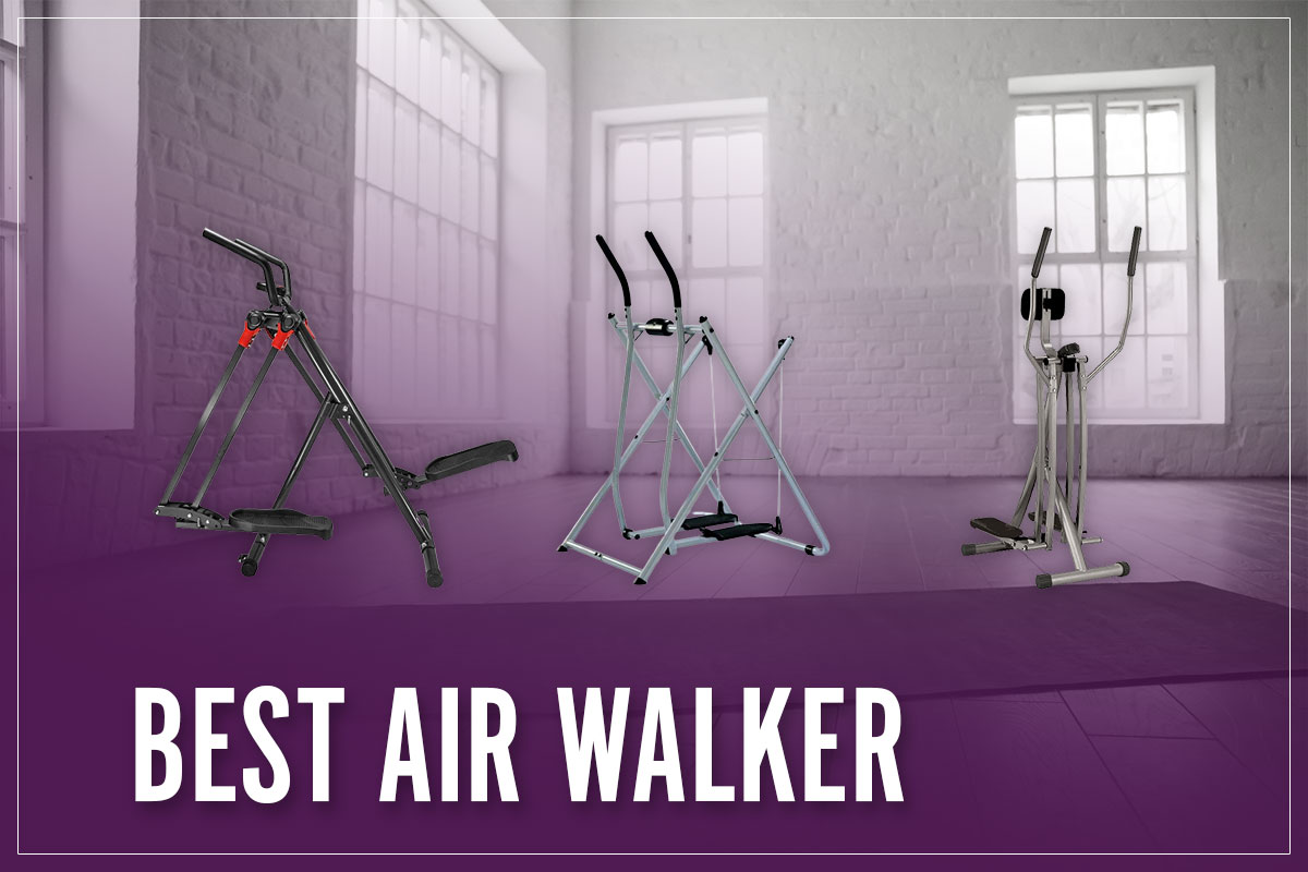 Best Air Walker