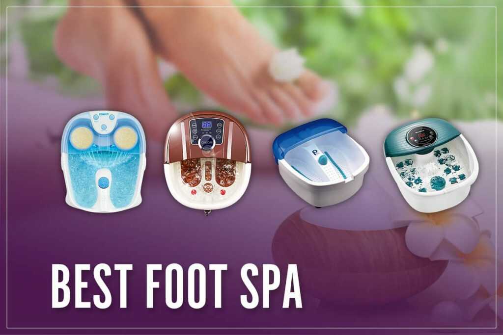 9 Best Foot Spa Machine Reviews 2023 [At Home Heated Water Baths]