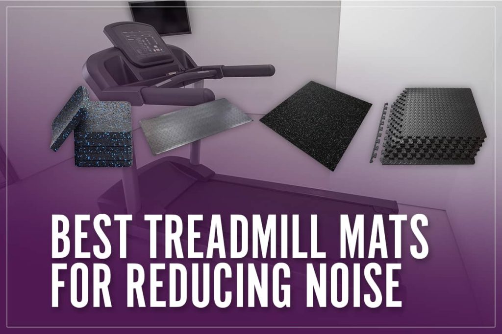 The Top 8 Best Treadmill Mats For Reducing Noise In 2023 [Anti Vibration]