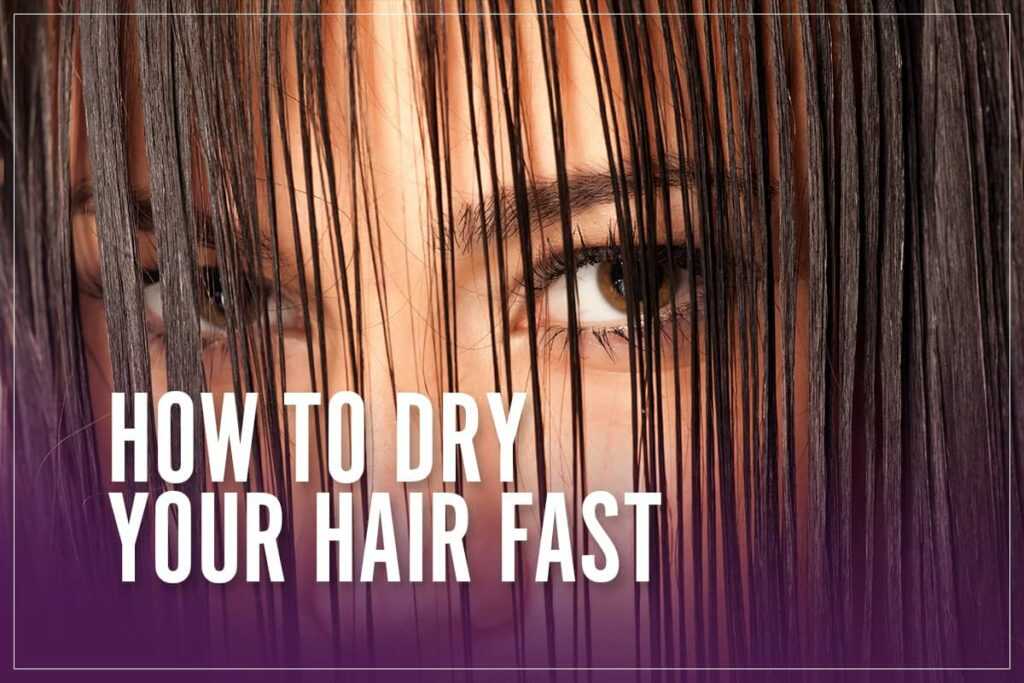Time Strapped? How To Dry Your Hair Fast On A Busy Morning!