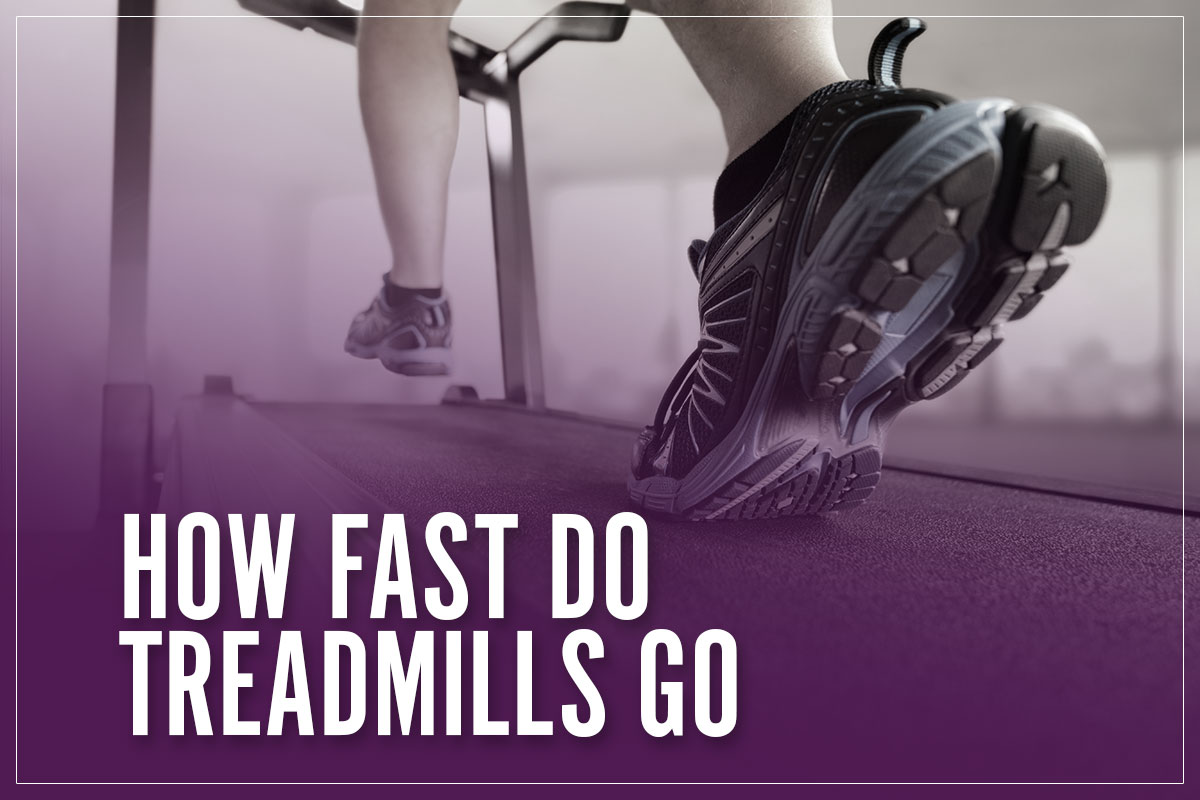 How Fast Do Treadmills Go