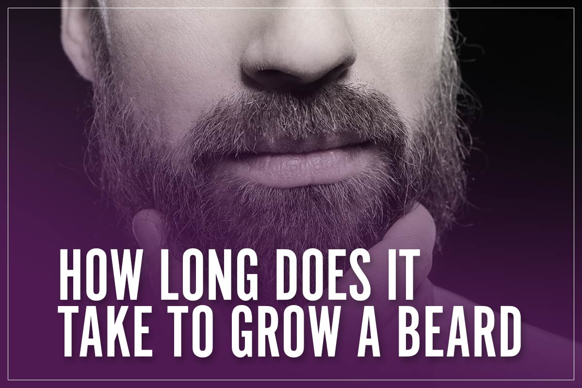 How Long Does It Take To Grow A Beard: Stages, Factors & Tips For 2023