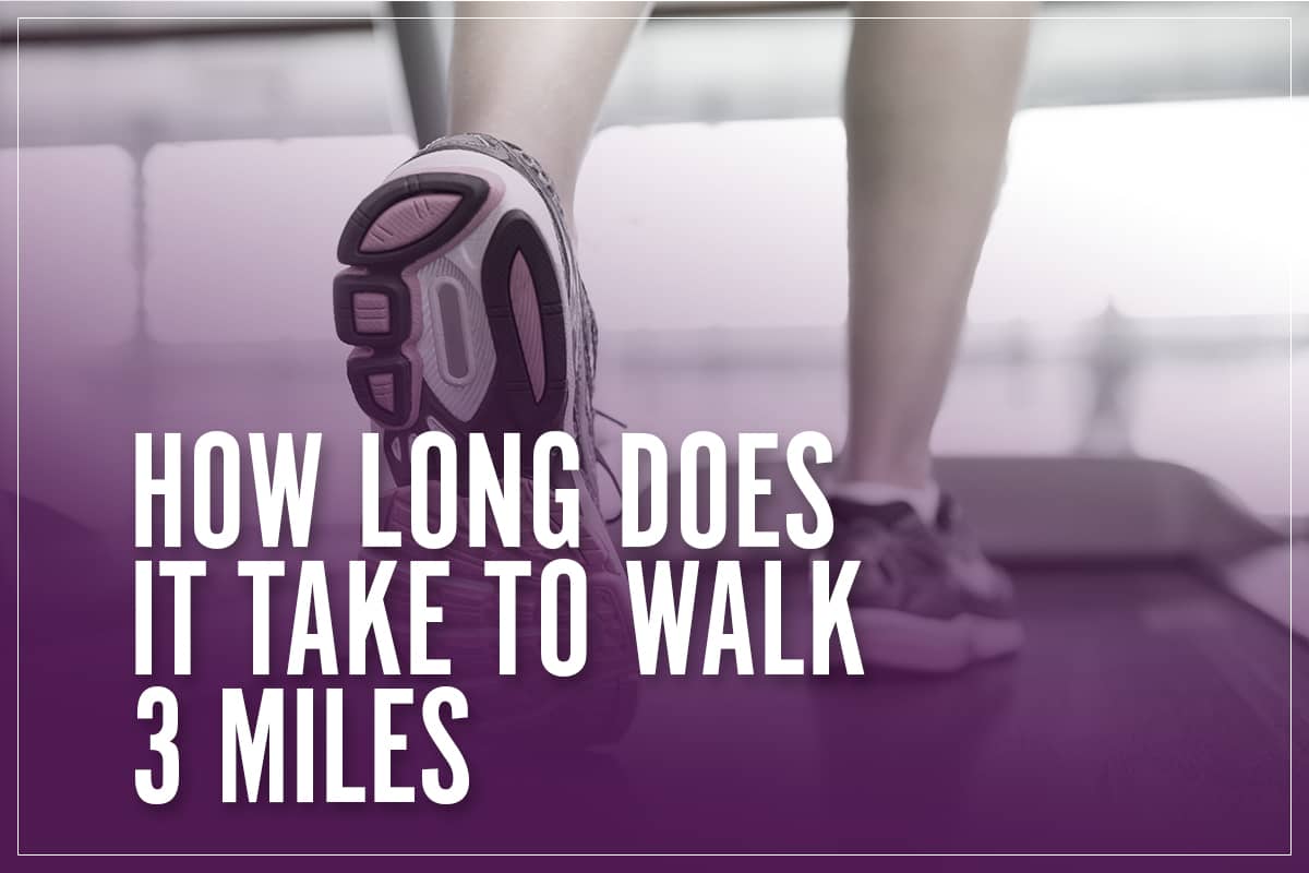 How Long Does It Take To Walk 3 Miles