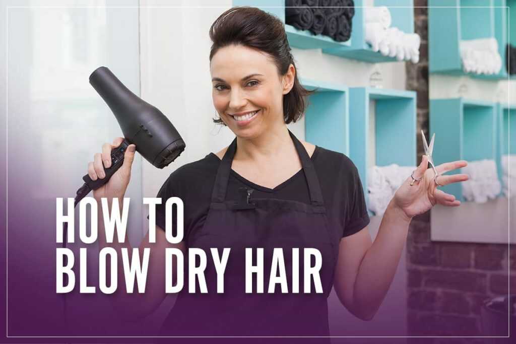 How To Blow Dry Your Hair To Get The Salon Look At Home [Quick Tips]