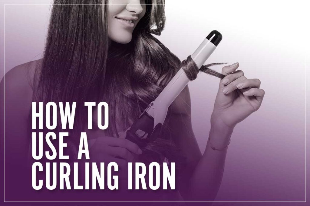How To Use A Curling Iron In 2023 Step By Step Guide For Perfect Curls
