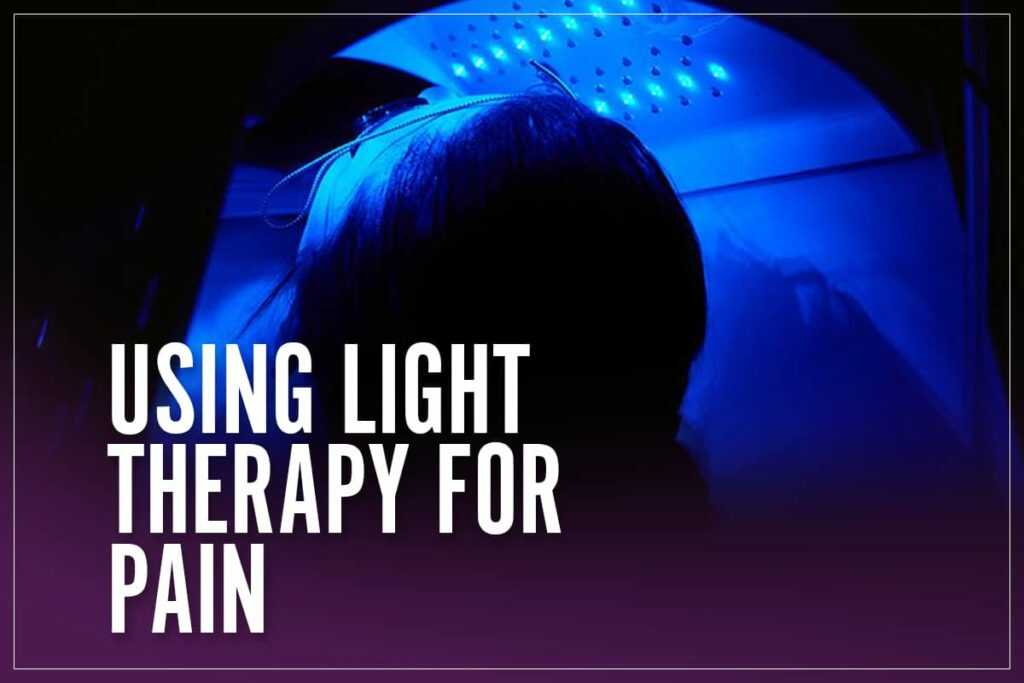 Using Light Therapy For Pain Relief [Does It Work?]