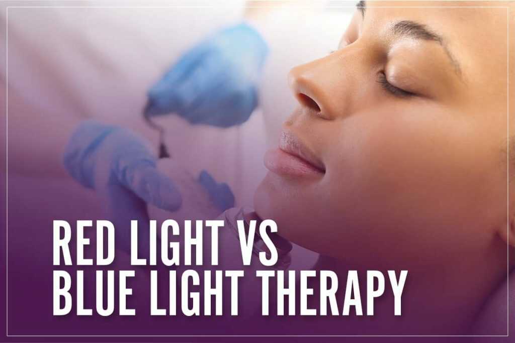 Red Light Vs Blue Light Therapy │ Skin & Acne Treatments