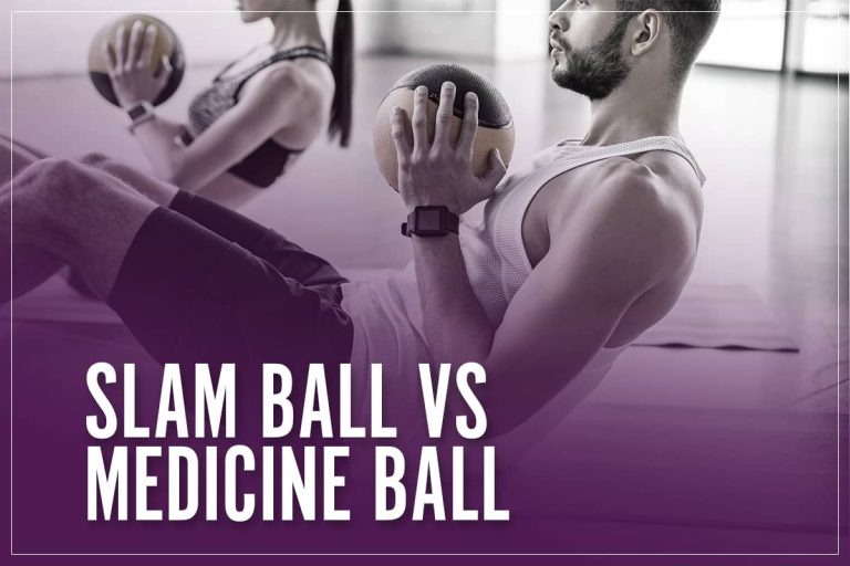 Slam Ball Vs Medicine Ball All Differences & Best Exercises 2023