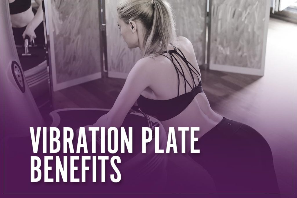 9 Benefits Of A Vibration Plate & Whole Body Machine Side Effects I 2023