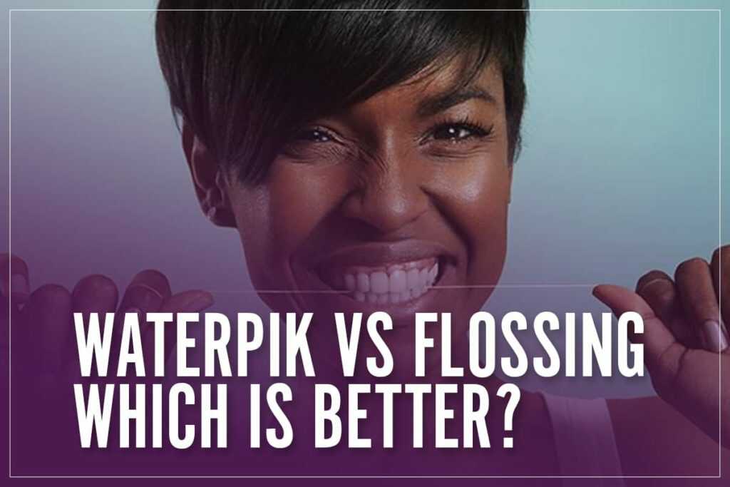 Waterpik Water Flosser vs Flossing Which Is Better For Dental Hygiene?