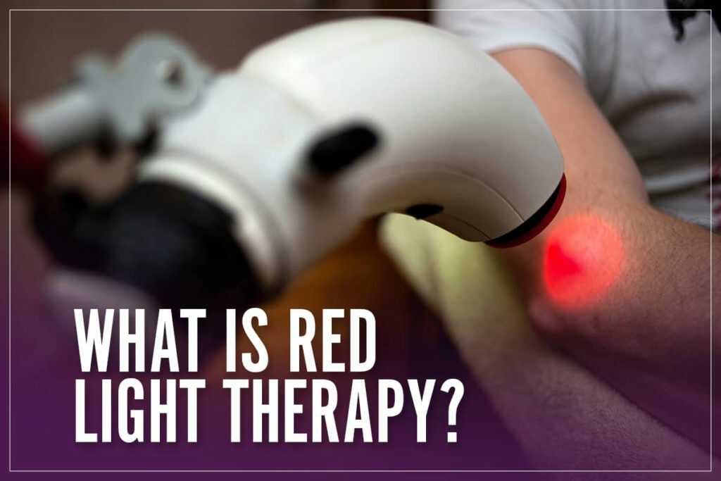 What Is Red Light Therapy? Discover the Top 6 Benefits Of LED Treatment
